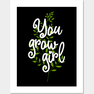 You Grow Girl Posters and Art